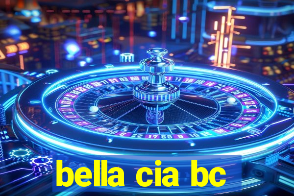 bella cia bc